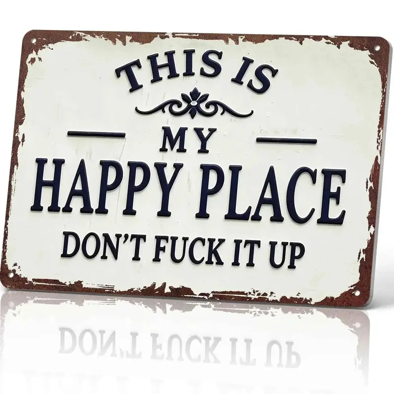 This Is My Happy Place Don't Fuck It Up Metal Sign, 8x12 Inch Aluminum Wall Art, Funny Rustic Style for Man Cave, Garage, Bedroom