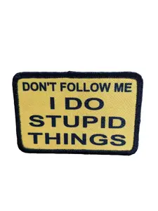 Don't follow me I do stupid things meme 2"x3" morale patch with hook and loop backing
