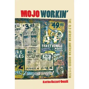Mojo Workin' // The Old African American Hoodoo System