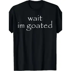 Humorous T-Shirt Featuring 'Wait I'M Goated' for Both Men And Women - Quick-Drying Pure Retro Unisex Tee with Meme Design, Perfect for Casual Wear with a Round Neck And Short Sleeves