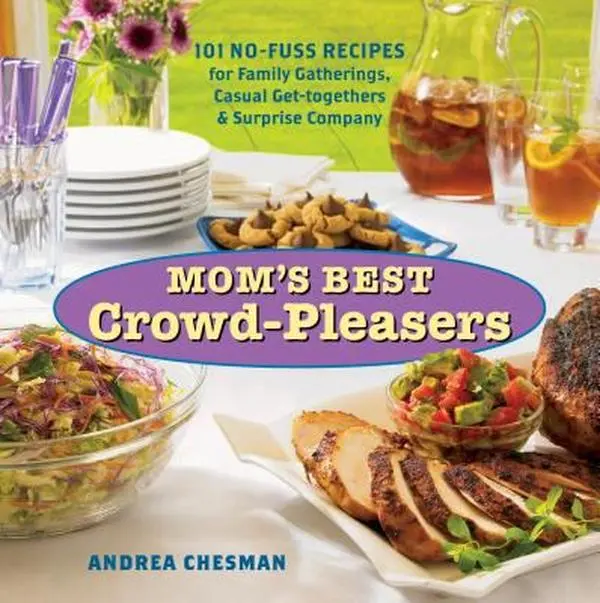 Used Soft Cover Book - Mom's Best Crowd-Pleasers: 101 Easy Recipe Home Cooking No-Fuss Meals for Family Gatherings by Andrea Chesman (2006 Edition, Storey Publ., Includes All-American Burgers, English), Casual Get-Togethers