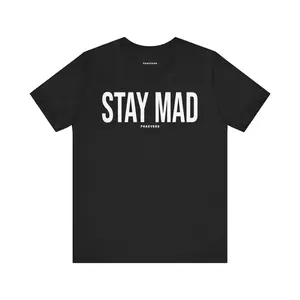 STAY MAD T-Shirt Unisex