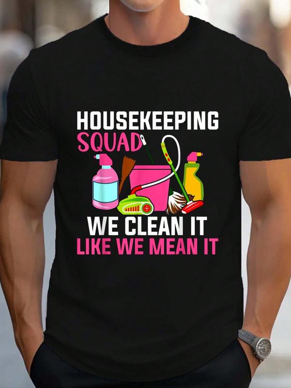 100% Cotton Funny Housekeeping Humor Cleaning Housekeeper T-Shirt Women's Men's Graphic Tee Crew Neck summer vacation Tops