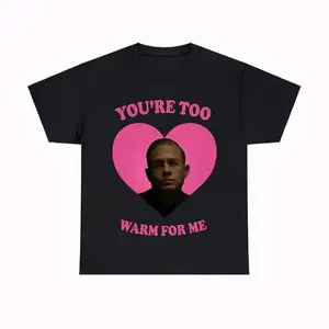 You're Too Warm for Me T-Shirt Featuring Charlie Hunnam as Ed Gein Graphic Tee Pure Cotton Casual Streetstyle Trendy Tops for Unisex, Perfect Gift