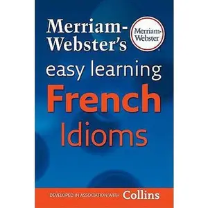 USED Book - Merriam-Webster's Easy Learning French Idioms by Merriam-Webster (Paperback) - english
