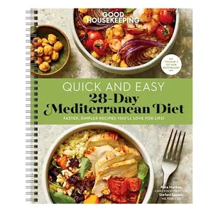 USED-Good Housekeeping Quick and Easy 28-Day Mediterranean Diet; Delicious 30-minute recipes and a 28-day meal plan to help you lose weight, ward off diabetes, fight inflammation and boost your health.