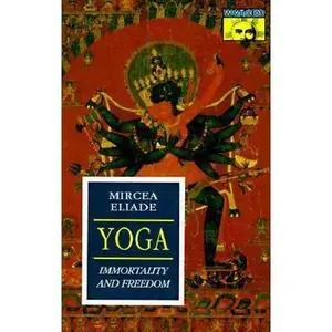 USED-Yoga: Immortality and Freedom (Bollingen Series, Vol. LVI) by Mircea Eliade (Paperback)