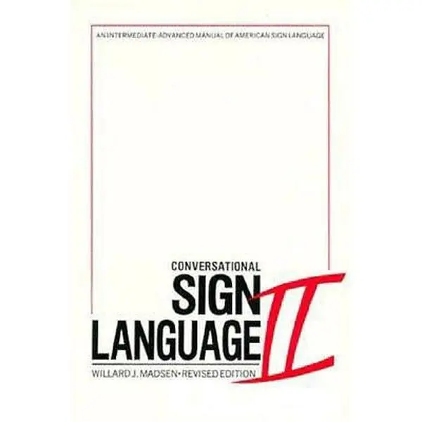 USED-Conversational Sign Language II: An Intermediate by Madsen, Willard J. (Paperback)