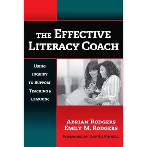 USED-The Effective Literacy Coach: Using Inquiry to Support Teaching and Learning (Language and Literacy Series) by Adrian Rodgers (Paperback)