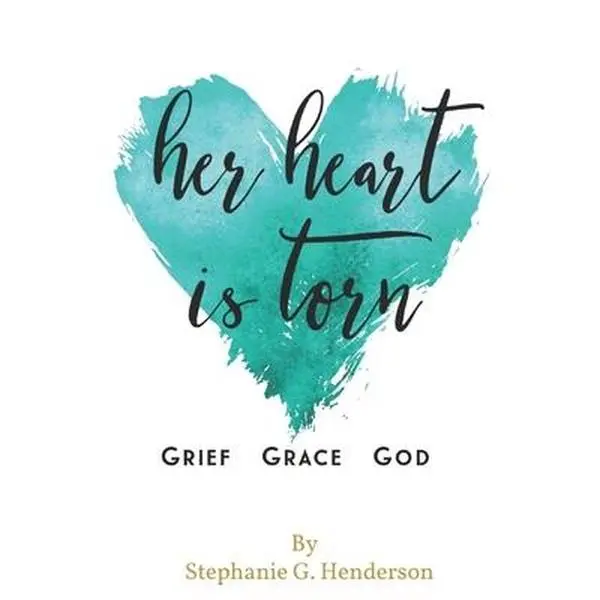 USED-Her Heart Is Torn: Grief, Grace, & God by Henderson, Stephanie G. (Paperback)