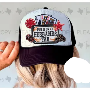 RTS PUT IT ON MY HUSBANDS TAB DTF DIRECT TO FILM transfers HAT SIZE (HAT NOT INCLUDED)  34-B