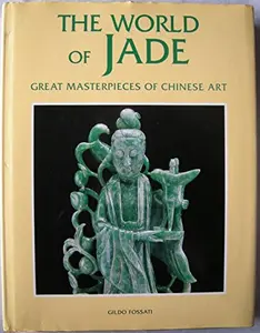 USED-The World of Jade by Gildo Fossati (Hardcover)