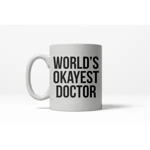 Worlds Okayest Doctor Funny Surgeon Career Ceramic Coffee Drinking Mug 11oz Cup Funny Coffee Mugs Ceramic Printed Drinkware Cup
