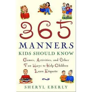 USED-365 Manners Kids Should Know: Games, Activities, and Other Fun Ways to Help Children Learn Etiquette by Sheryl Eberly (Paperback)