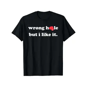 Funny "Wrong Hole But I Like It" Meme T-Shirt - 100% Casual Round Neck Short Sleeve Tee with Red Text & Lettering, Slightly Elastic Fit for Men & Women