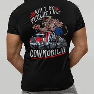 Trucker tshirt, Ain't No Feelin Like Cowmobilin Bull Hauler T Shirts, Funny Trucker Tshirt