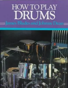 USED-How to Play Drums: Everything You Need to Know to Play the Drums by James Blades (Paperback)
