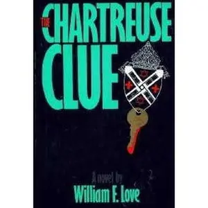 USED-The Chartreuse Clue by William F. Love (Hardcover)