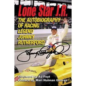 USED-Lone Star J.R.: The Autobiography of Racing Legend Johnny Rutherford by Johnny Rutherford (Hardcover)