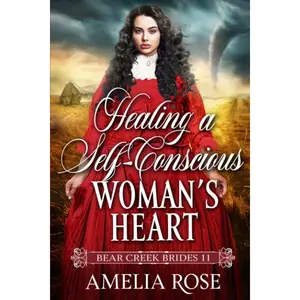 Healing a Self-Conscious Woman’s Heart: Inspirational Christian Mail Order Bride Romance (Bear Creek Brides) Paperback – October 28, 2020