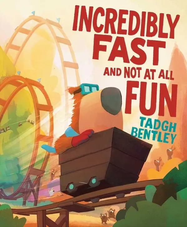 Incredibly Fast and Not at All Fun by Tadgh Bentley (Hardcover)