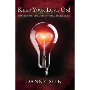 USED-Keep Your Love on: Connection, Communication and Boundaries by Silk, Danny (Paperback)
