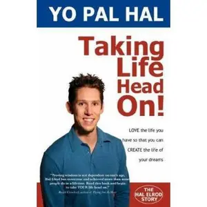 USED-Taking Life Head On! (The Hal Elrod Story): How To Love The Life You Have While You Create The Life of Your Dreams by Hal Elrod (Paperback)