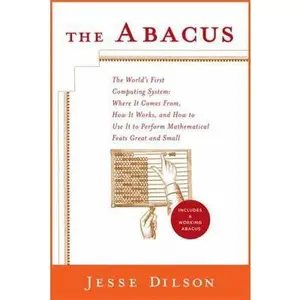 USED-The Abacus: The World's First Computing System by Jesse Dilson (Paperback)