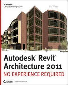 USED-Autodesk Revit Architecture 2011: No Experience Required by Wing, Eric (Paperback)