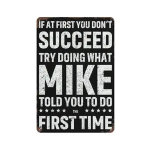 Funny Mike's Advice Metal Tin Sign, Retro Motivational Humor Wall Art, If At First You Don't Succeed, Try Doing What Mike Told You To Do Vintage Iron Plaque for Man Cave, Garage, Bar, Office & Cafe Decor