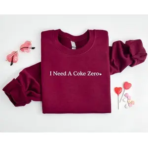I Need a Coke Zero sweatshirt, Funny Drink Shirt, Unisex Gift for Men and Women Tops Crewneck