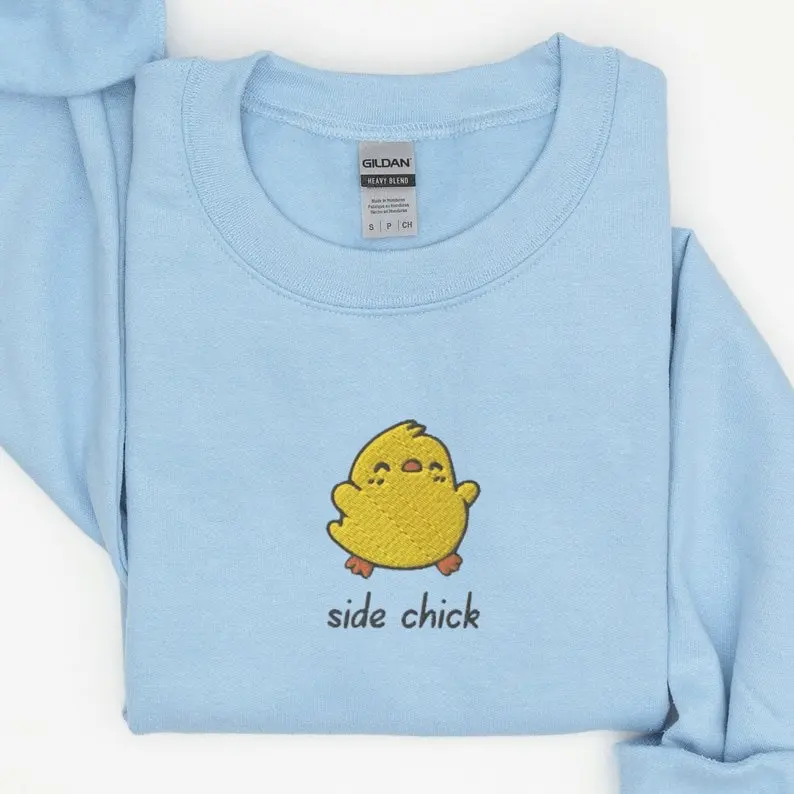 Side Chick Sweatshirt, Embroidered Chick Crewneck Sweatshirt, Cute Chick Shirt, Funny Sweatshirt, Funny Embroidered Shirt