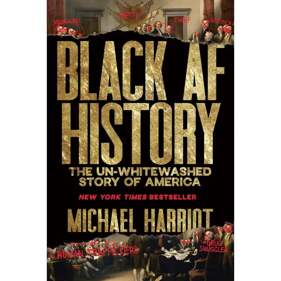 Black AF History: The Un-Whitewashed Story of America―The New York Times Bestselling Retelling of US History Through the Experiences of Black Americans
