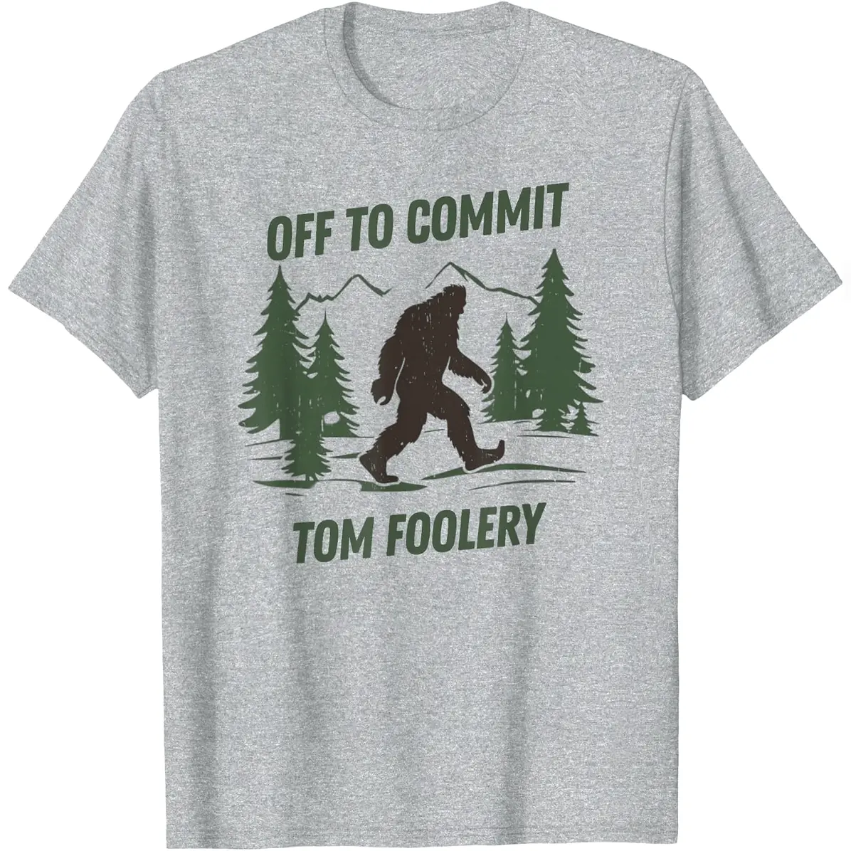 Off To Commit Tom Foolery Funny Bigfoot Walking Graphic T-Shirt Essential Daily Tee