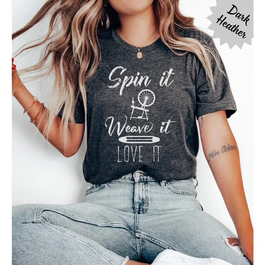 Spin it, Weave it, Love it Weaving/Spinning Themed Unisex Cotton T-Shirt Loom Lover Gift For Weaver Crew Neck Love to Weave Tee Looms Shirt Funny Sweatshirt  And Best Hoodie For Mens And Ladies