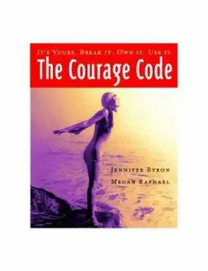 USED-The Courage Code: It's Yours, Break It, Own It, Use It by Megan Raphael (Paperback)