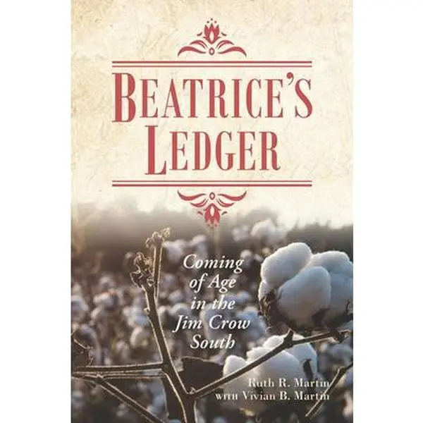 USED-Beatrice's Ledger: Coming of Age in the Jim Crow South by Martin, Ruth R. (Hardcover)