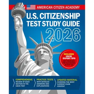 US Citizenship Test Study Guide: This Book Includes All 100 USCIS Civics Questions With Detailed Explanations & Comprehensive Review of Each Section on the United States Naturalization Exam