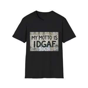 My Motto Is IDGAF T-Shirt | Graphic Statement Tee - Original Graphic Art created by seller