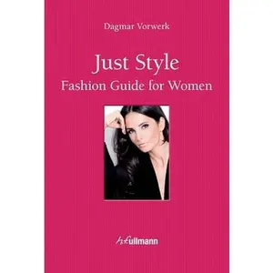 USED-Just Style: Fashion Guide for Women by Vorwerk, Dagmar (Hardcover)