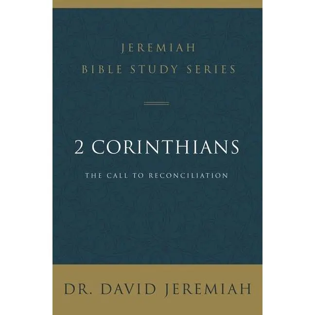 2 Corinthians: The Call to Reconciliation by David Jeremiah (Paperback)