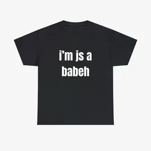 I'M JS A BABY Tee Unisex T-shirt Clothes Garment
