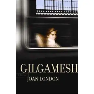 USED-Gilgamesh: A Novel by Joan London (Hardcover)
