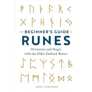 The Beginner's Guide to Runes: Divination and Magic with the Elder Futhark Runes