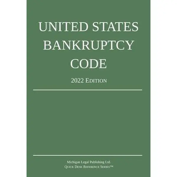 USED-United States Bankruptcy Code; 2022 Edition by Michigan Legal Publishing Ltd (Paperback)