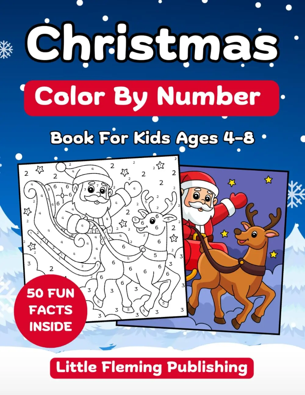 Christmas Color by Number for Kids Ages 4-8: Cute & Fun Coloring Book with Santa Claus, Reindeer, Christmas Tree, Snowman and More: Perfect Stocking Stuffers for Boys & Girls