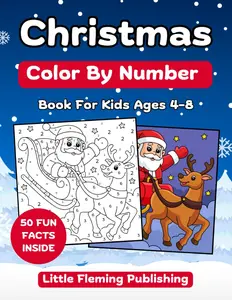 Christmas Color by Number for Kids Ages 4-8: Cute & Fun Coloring Book with Santa Claus, Reindeer, Christmas Tree, Snowman and More: Perfect Stocking Stuffers for Boys & Girls