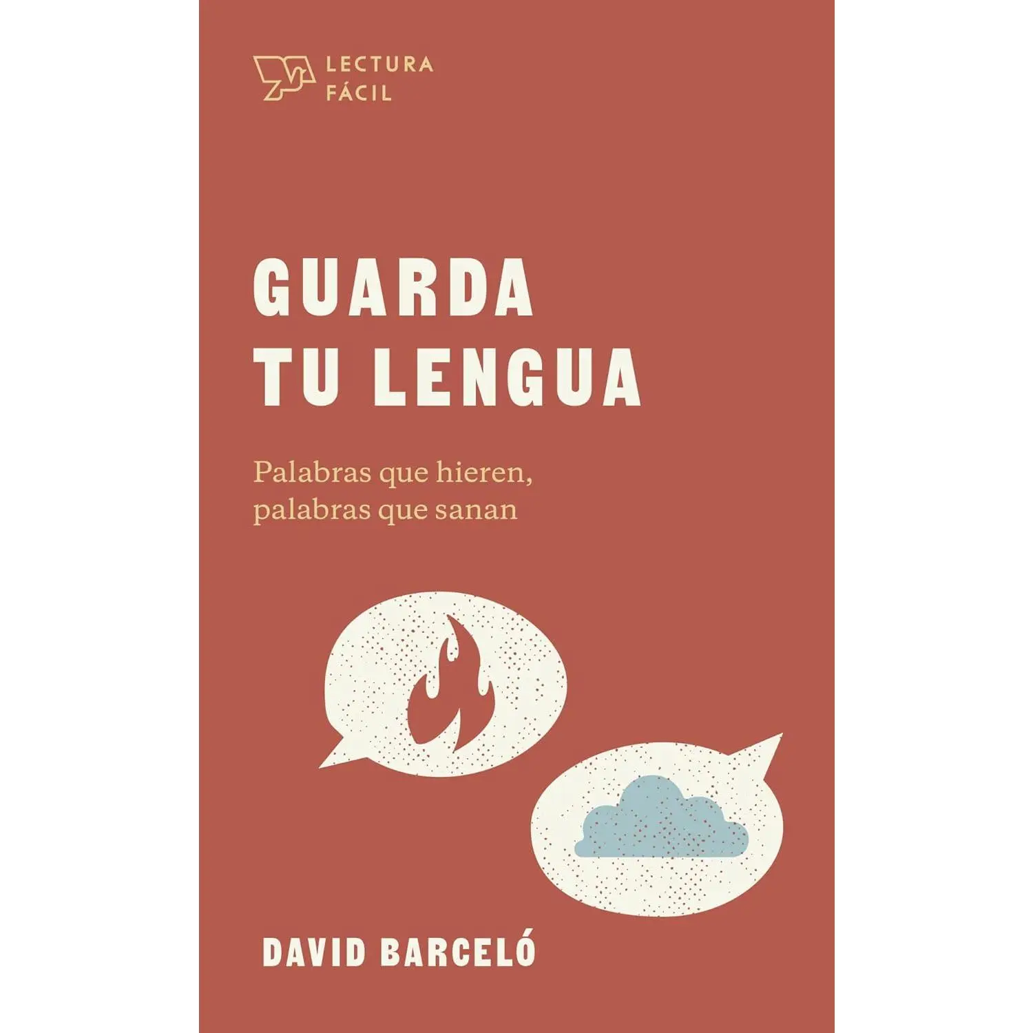 Guarda Tu Lengua: Palabras que hieren, palabras que sanan (SPA Words That Hurt, Words That Heal) (Lectura fácil) (Spanish Edition)
