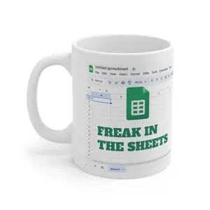 Freak In The Sheets Google Sheets Mug - Funny Accountant Gift, Spreadsheet Lover Coffee Cup