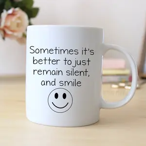 Funny Coffee Mug - Funny Gift - Funny Saying Coffee Mug - Remain Silent and Smile Mug